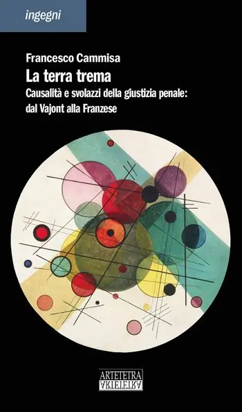 Saldi La terra trema. Causalità e svolazzi della giustizia penale dal Vajont alla Franzese. Nuova ediz.
