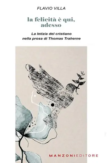 La felicità è qui, adesso. La letizia del cristiano nella prosa di Thomas Traherne Offerta Limitata