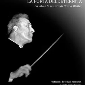 Bruno Walter. La porta dell‘eternità Nuovo Arrivo