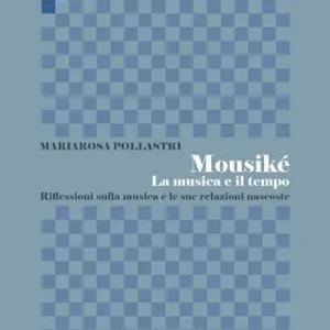 Mousiké. La musica e il tempo Esclusivo