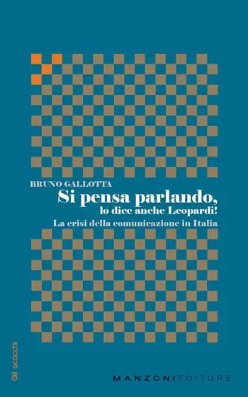 Subito Disponibile Si pensa parlando, lo dice anche Leopardi! La crisi della comunicazione in Italia