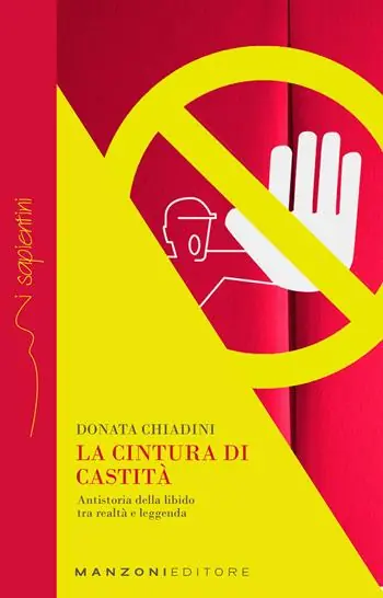 La cintura di castità. Antistoria della libido tra realtà e leggenda Economico
