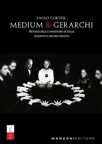 Compra Oggi Stesso Medium e gerarchi. Metapsichica e spiritismo in Italia durante il Regime Fascista