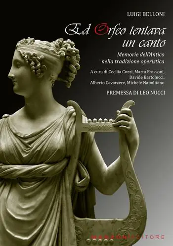 Ed Orfeo tentava un canto. Memorie dell‘antico nella tradizione operistica Prezzo Di Fabbrica