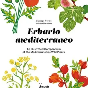 Consegna Rapida Erbario mediterraneo. An illustrated compendium of the mediterranean‘s wild plants. Ediz. italiana e inglese
