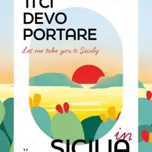 Let me take you to Sicily. Ti ci devo portare in Sicilia Miglior Prezzo