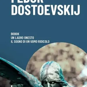 Ultima Occasione Bobok-Il ladro onesto-Il sogno di un uomo ridicolo