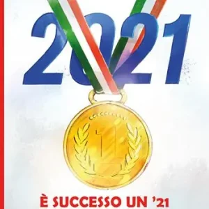 È successo un ‘21. L‘anno del trionfo azzurro Pagamento Sicuro