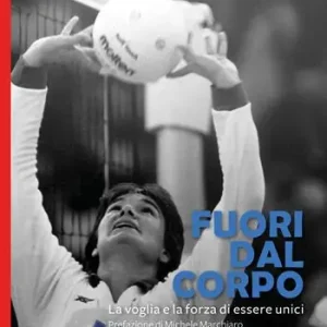 Fuori dal corpo. La voglia e la forza di essere unici Promozione Esclusiva