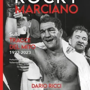 Spedizione Espresso Rocky Marciano. Sulle tracce del mito 1923- 2023