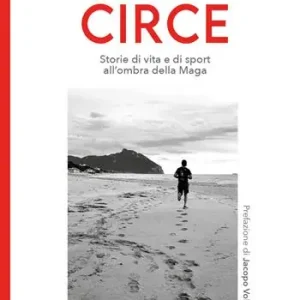 Professionale Sulle orme di Circe. Storia di vite e di sport all‘ombra della maga