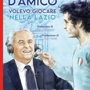 Vincenzo d‘Amico. Volevo giocare nella Lazio Ultimissimo Modello