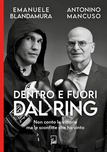 Ultime Pezzi Dentro e fuori dal ring. Non conto le vittorie ma le sconfitte che ho vinto