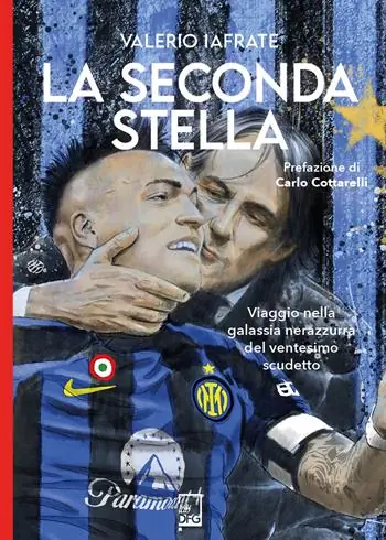 Prezzo Ridotto La seconda stella. Viaggio nella galassia nerazzurra del ventesimo scudetto