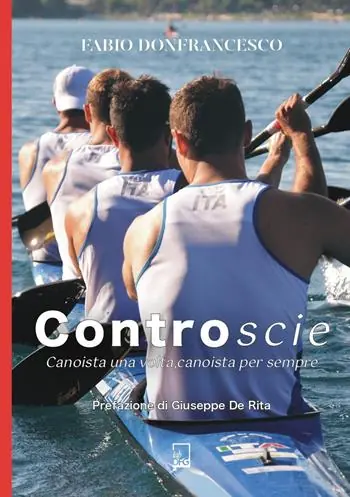 Controscie. Canoista una volta, canoista per sempre Compra Adesso
