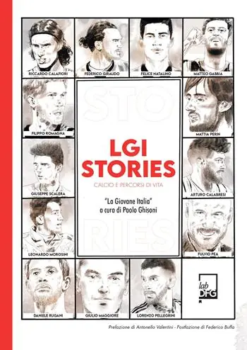 LGI stories. Calcio e percorsi di vita. «La Giovane Italia» Promozione Esclusiva