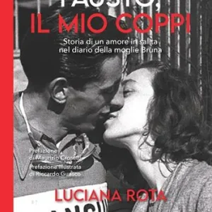 Subito Disponibile Fausto, il mio Coppi. Storia di un amore in salita nel diario della moglie Bruna