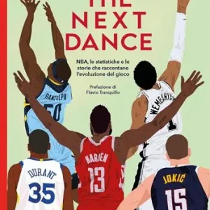 Miglior Prezzo The next dance. NBA, le statistiche e le storie che raccontano l’evoluzione del gioco