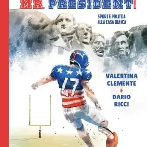Touchdown Mr. President! Sport e politica alla Casa Bianca Ordina Subito