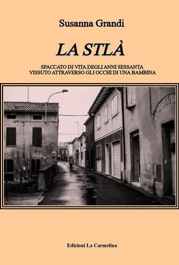 Occasione Imperdibile La Stlà. Spaccato di vita degli anni sessanta vissuto attraverso gli occhi di una bambina