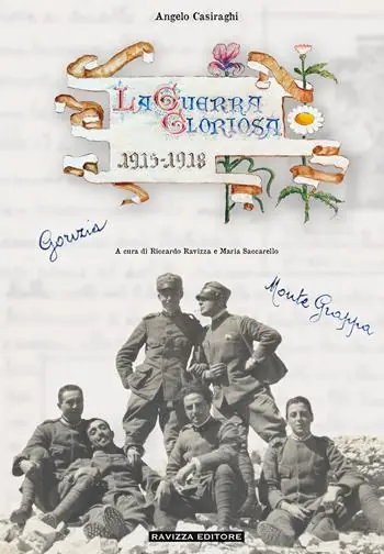 La guerra gloriosa. Memorie di un mitragliere da Gorizia al Monte Grappa Più Venduto