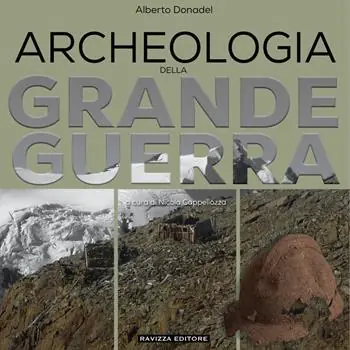 Archeologia della Grande Guerra. Storia, legislazione e casi di studio Compra Adesso