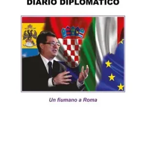 Diario diplomatico. Un fiumano a Roma Subito Disponibile