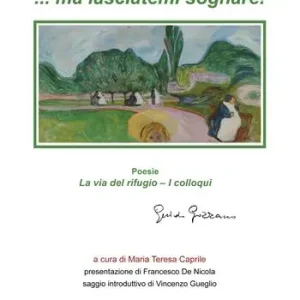 «... Ma lasciatemi sognare!» La via del rifugio-I colloqui Compra Adesso