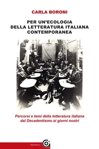 Prezzo Scontato Per un‘ecologia della letteratura italiana contemporanea. Percorsi e temi della letteratura italiana dal Decadentismo ai giorni nostri