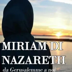 Compra Oggi Stesso Miriam di Nazareth. Da Gerusalemme a noi
