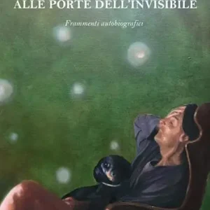 Promo Stagionale Alle porte dell‘invisibile. Frammenti autobiografici