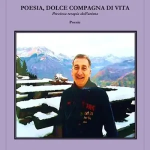 Non Perdere Poesia, dolce compagna di vita. Preziosa terapia dell’anima