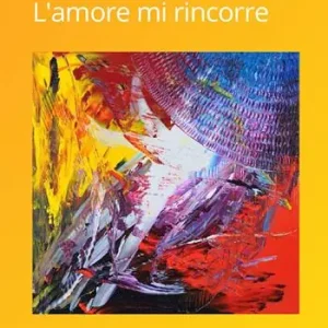 L‘amore mi rincorre Esclusivo