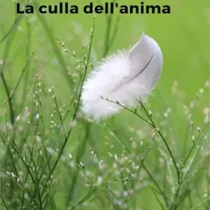 Esclusivo La culla dell‘anima