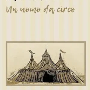 Non Perdere Un uomo da circo
