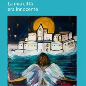 La mia città era innocente Non Perdere