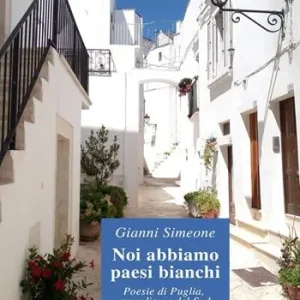 Noi abbiamo paesi bianchi. Poesie di Puglia, paradigma del Sud Spedizione Espresso
