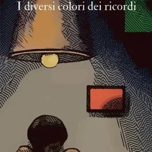 Esclusivo I diversi colori dei ricordi