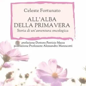 All‘alba della primavera. Storia di un‘avventura oncologica Più Venduto