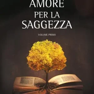 Amore per la saggezza. Vol. 1 Economico