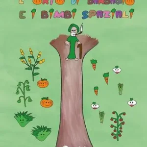 Popolare L‘orto di Barbagiò e i bimbi spaziali