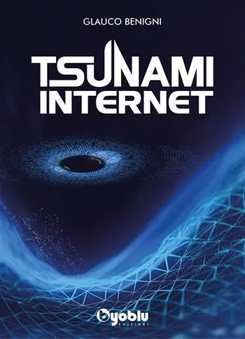 Tsunami internet. Al di là dell‘etica e della genetica Spedito Oggi