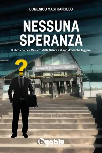 Nessuna speranza. Il libro che l‘ex ministro della salute italiano dovrebbe leggere Novità