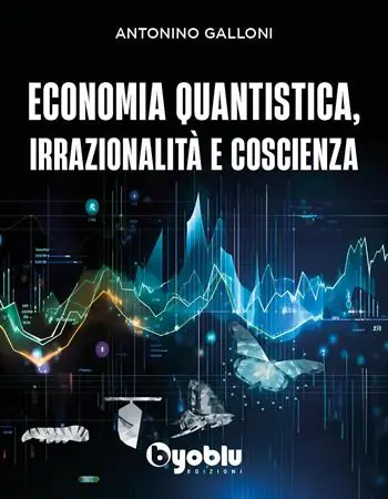 Super Prezzo Economia quantistica, irrazionalità e coscienza