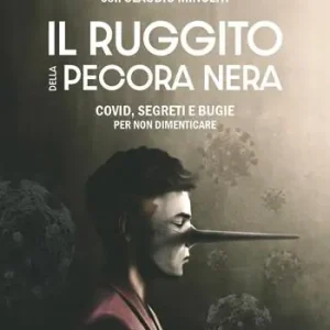Il ruggito della pecora nera. Covid, segreti e bugie. Per non dimenticare Promo Stagionale