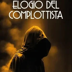 A Buon Prezzo Elogio del complottista