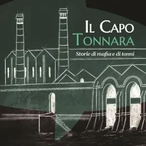 Compra Adesso Il capo tonnara. Storie di mafia e di tonni