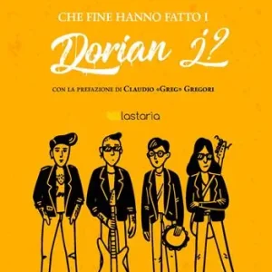 Che fine hanno fatto i Dorian J? Direttamente Dal Produttore