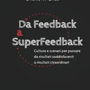 Compra Online Da feedback a superfeedback. Cultura e scenari per passare da risultati soddisfacenti a risultati straordinari