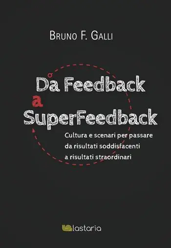Compra Online Da feedback a superfeedback. Cultura e scenari per passare da risultati soddisfacenti a risultati straordinari
